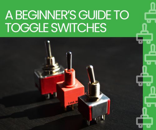 A beginner's guide to toggle switches, IP rated toggle switch, LED illuminated toggle switches, switches with illumination, LED switches, panel mount switches, PCB switches, RJS Electronics Ltd