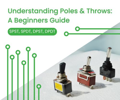 Understanding poles and throws, SPST switch, SPDT switch, DPST switch, DPDT switch, toggle switches, RJS Electronics Ltd